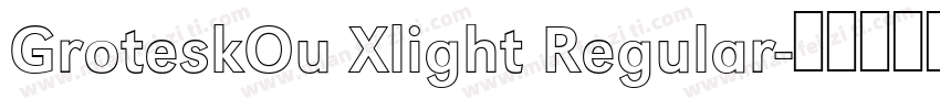 GroteskOu Xlight Regular字体转换